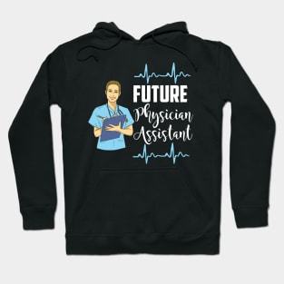 Future Physician Assistant - PA Student Hoodie